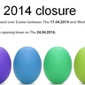 Easter 2014 closure