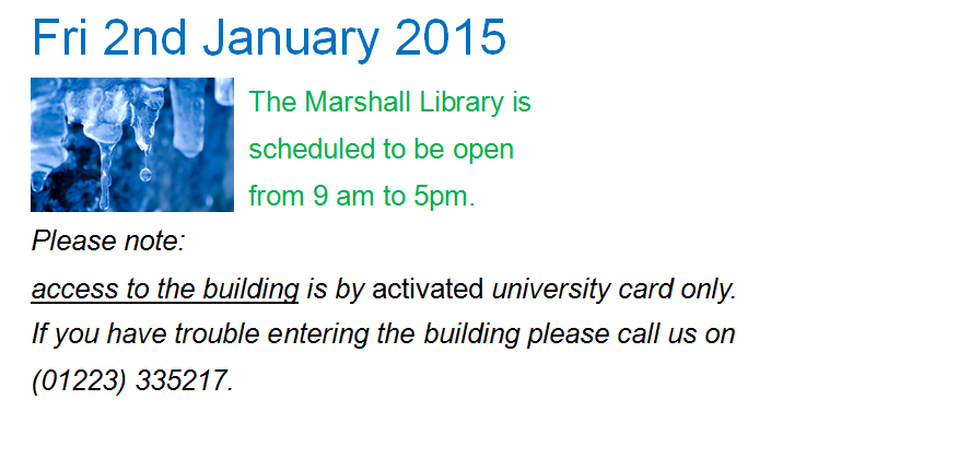 Fri 2 January 2015: library open 9 am to 5pm (access by activated university card only!)